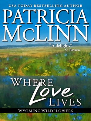 cover image of Where Love Lives (Wyoming Wildflowers, Book 8)